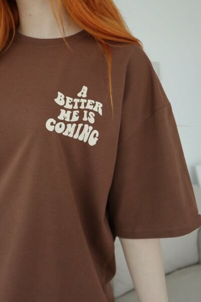Kahverengi Sırt Baskılı Better Me Is T-Shirt Kahverengi - XL