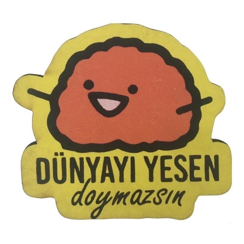 Dünyayı Yesen Doymazsın Yazılı Bardak Altlığı
